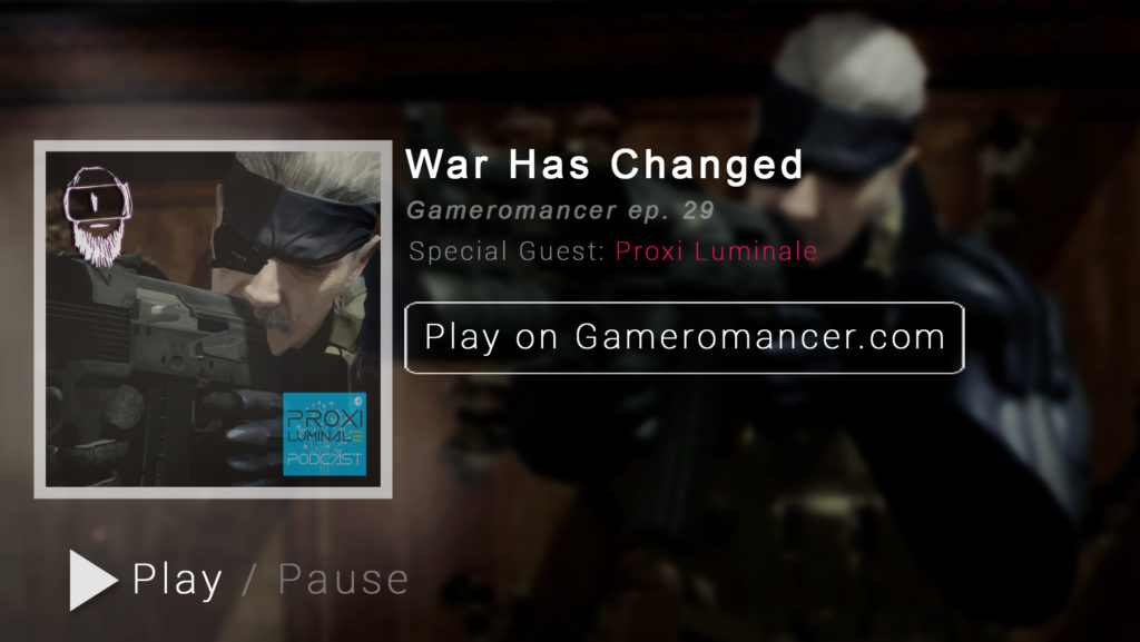 war has changed gameromancer 29 proxi luminale